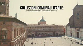 video collezioni arte comunali bologna